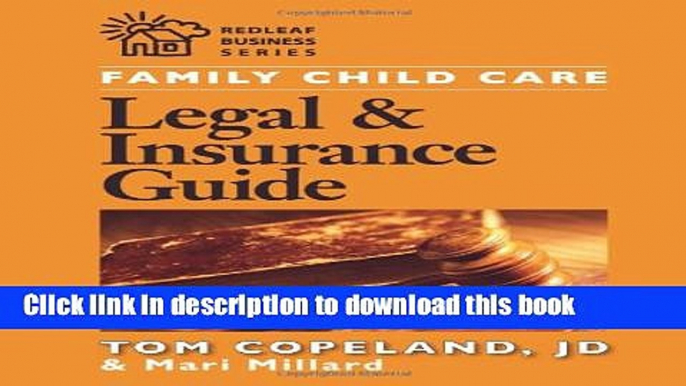 Read Family Child Care Legal and Insurance Guide: How to Protect Yourself from the Risks of