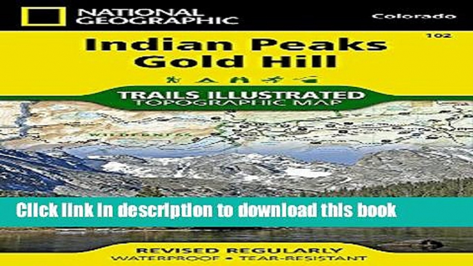 Download Indian Peaks, Gold Hill (National Geographic Trails Illustrated Map) E-Book Download