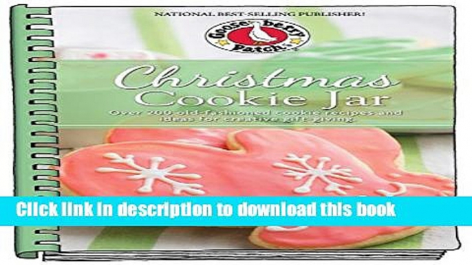 Read Christmas Cookie Jar: Over 200 Old-Fashioned Cookie Recipes and Ideas for Creative