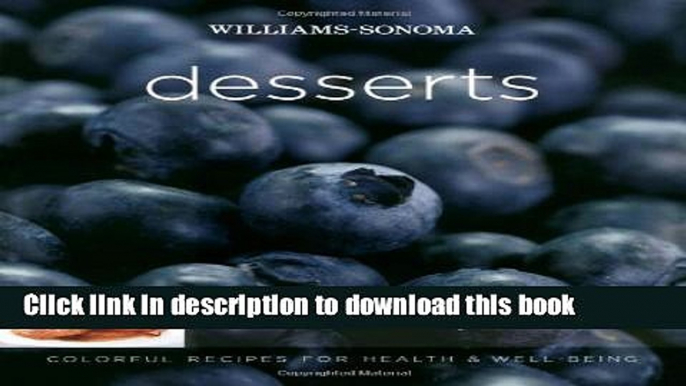 Read Williams-Sonoma New Healthy Kitchen: Desserts: Colorful Recipes for Health and Well-Being