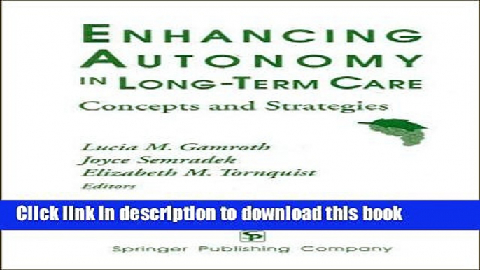 Download Enhancing Autonomy in Long-Term Care: Concepts and Strategies  PDF Online