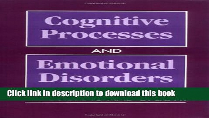 Read Book Cognitive Processes and Emotional Disorders: A Structural Approach to Psychotherapy