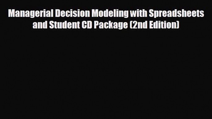 Popular book Managerial Decision Modeling with Spreadsheets and Student CD Package (2nd Edition)