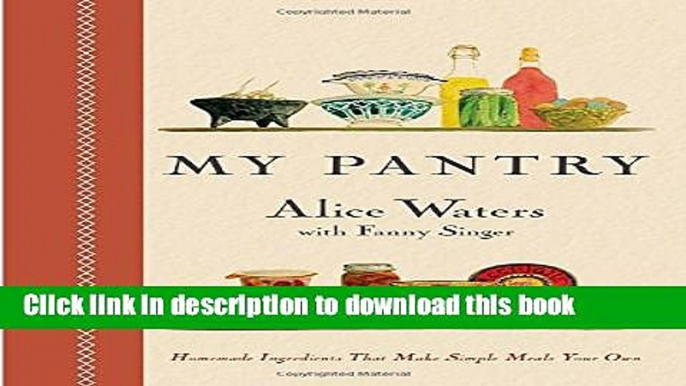 PDF My Pantry: Homemade Ingredients That Make Simple Meals Your Own Free Books