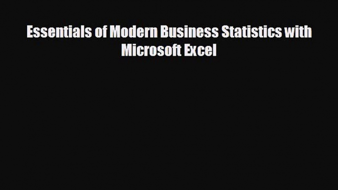 For you Essentials of Modern Business Statistics with Microsoft Excel