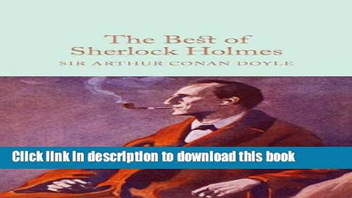 Download The Best of Sherlock Holmes (Macmillan Collector s Library)  PDF Online