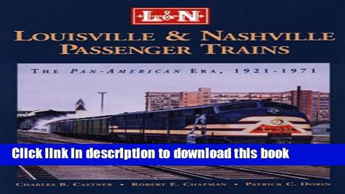 Read Book Louisville   Nashville Passenger Trains: The Pan American Era 1921-1971 PDF Free