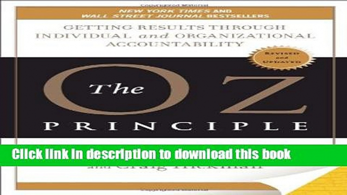 Download The Oz Principle: Getting Results Through Individual and Organizational Accountability