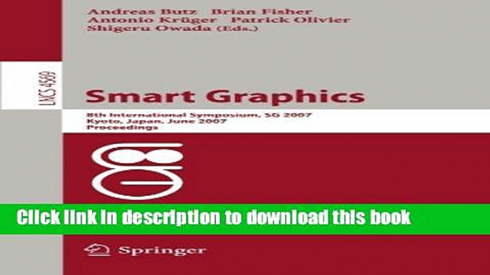 Read Smart Graphics: 8th International Symposium, SG 2007, Kyoto, Japan, June 25-27, 2007,