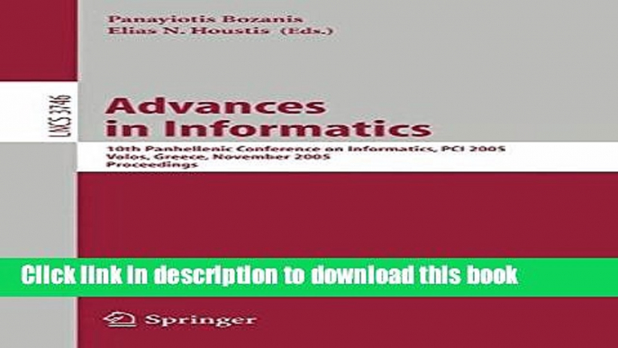 Read Advances in Informatics: 10th Panhellenic Conference on Informatics, PCI 2005, Volas, Greece,