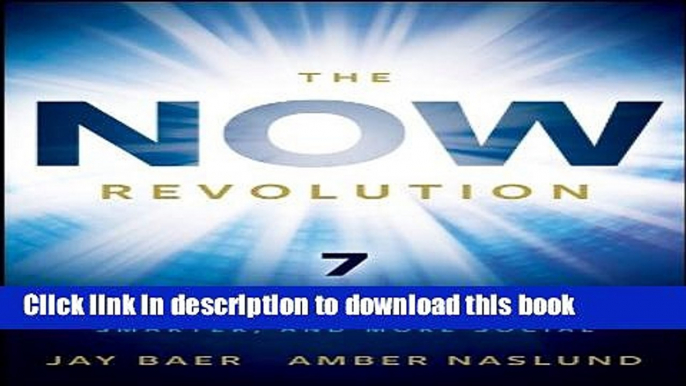 Read The NOW Revolution: 7 Shifts to Make Your Business Faster, Smarter and More Social Ebook Free