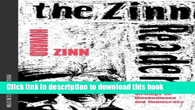 Download The Zinn Reader: Writings on Disobedience and Democracy  Ebook Online