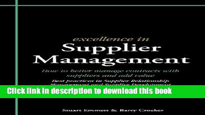 Read Excellence in Supplier Management: How to better manage contracts with suppliers and add