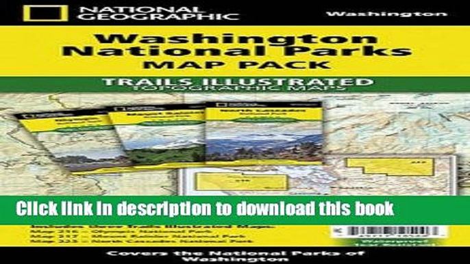 Read Washington National Parks [Map Pack Bundle] (National Geographic Trails Illustrated Map)