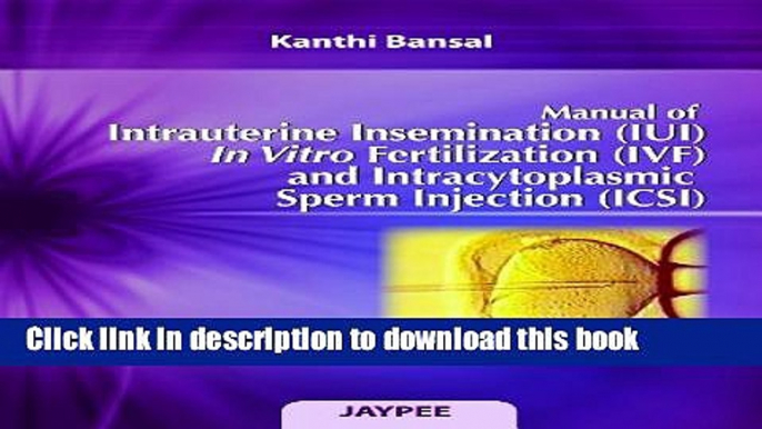 Download Manual of Intrauterine Insemination (Iui), in Vitro Fertilization (Ivf) and