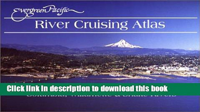 Read River Cruising Atlas : Columbia, Willamette   Snake Rivers  Ebook Free