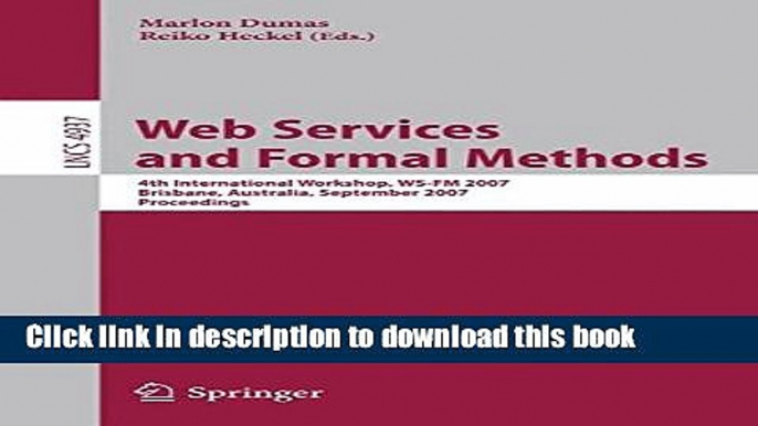 Read Web Services and Formal Methods: 4th International Workshop, WS-FM 2007, Brisbane, Australia,