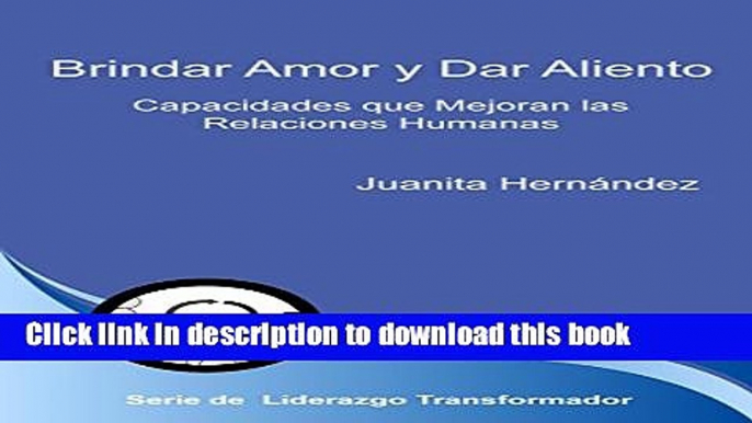 Read Brindar Amor y Dar Aliento: Capacidades que Mejoran las Relaciones Humanas (Capacidades del