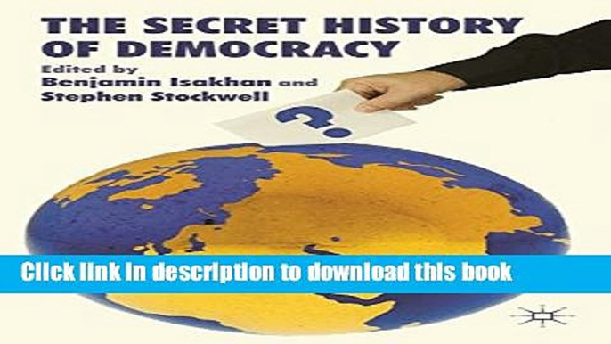 Read The Secret History of Democracy  Ebook Free