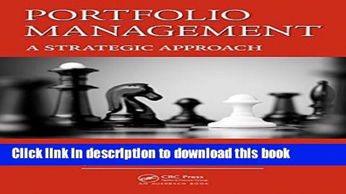 Read Portfolio Management: A Strategic Approach (Best Practices and Advances in Program