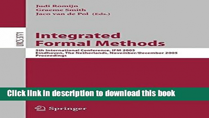 Read Integrated Formal Methods: 5th International Conference, IFM 2005, Eindhoven, The