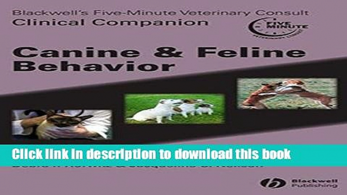 Read Book Blackwell s Five Minute Veterinary Consult Clinical Companion Canine   Feline Behavior