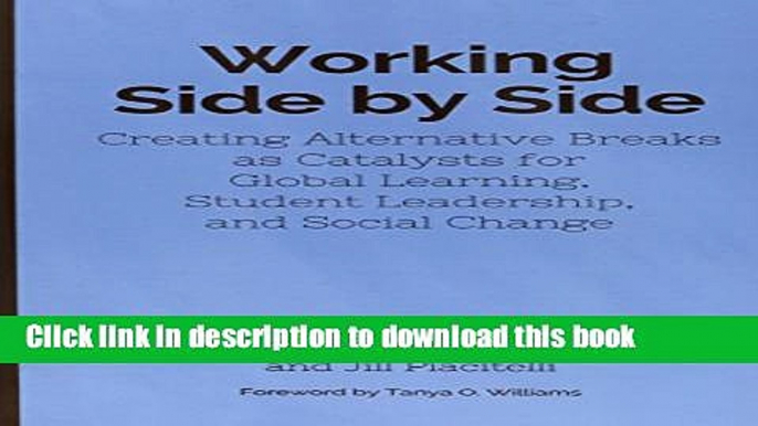 Read Working Side by Side: Creating Alternative Breaks as Catalysts for Global Learning, Student
