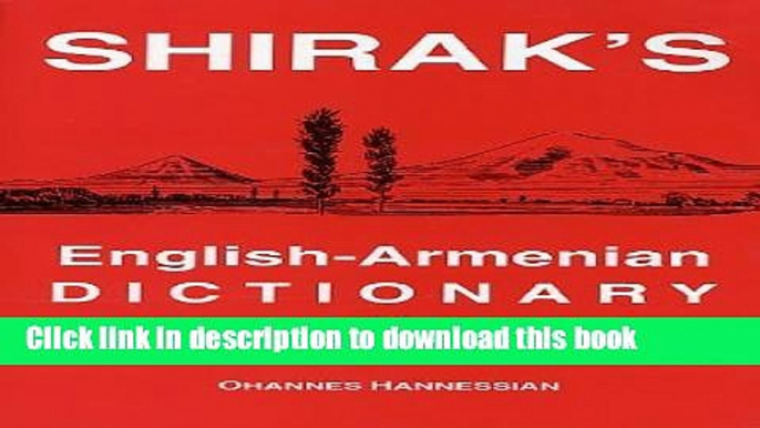 Read Shirak s English-Armenian Dictionary with Transliteration by Ohannes Hannessian (1999-05-04)