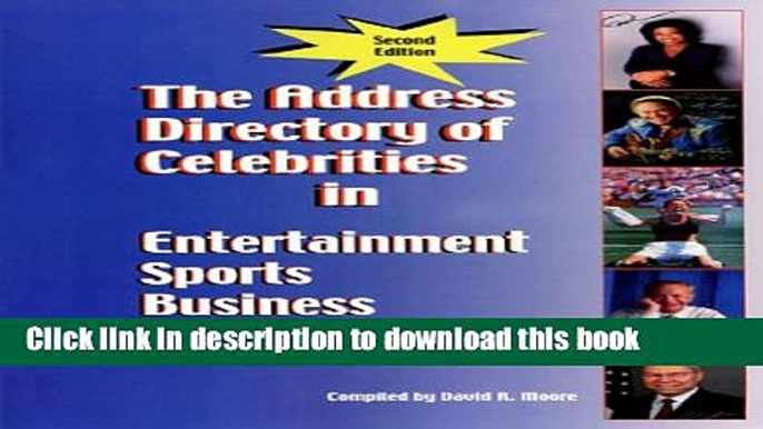Download The Address Directory of Celebrities in Entertainment, Sports, Business   Politics,