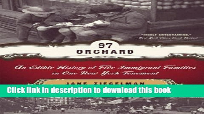 Read 97 Orchard: An Edible History of Five Immigrant Families in One New York Tenement  PDF Online