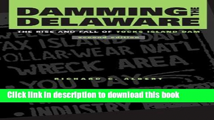 Read Damming the Delaware: The Rise and Fall of Tocks Island Dam  Ebook Free