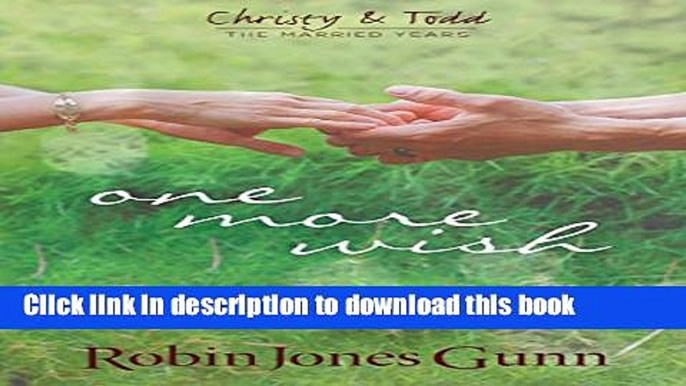 Download One More Wish (Christy   Todd: the Married Years)  PDF Free