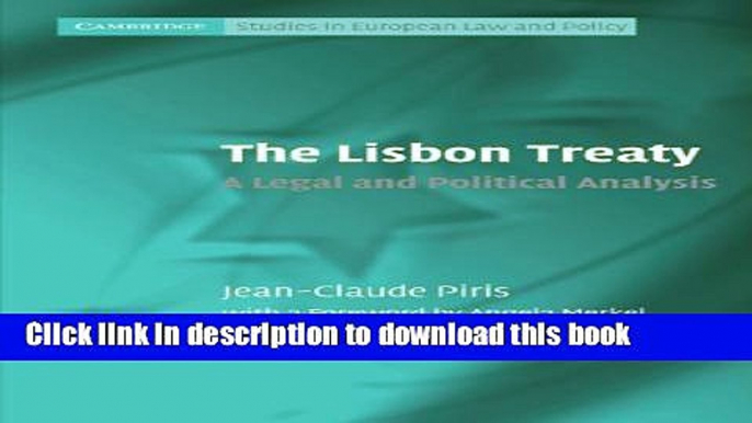 Read The Lisbon Treaty: A Legal and Political Analysis (Cambridge Studies in European Law and