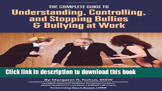 [Read PDF] The Complete Guide to Understanding, Controlling, and Stopping Bullies   Bullying at