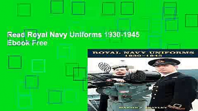 Read Royal Navy Uniforms 1930-1945  Ebook Free