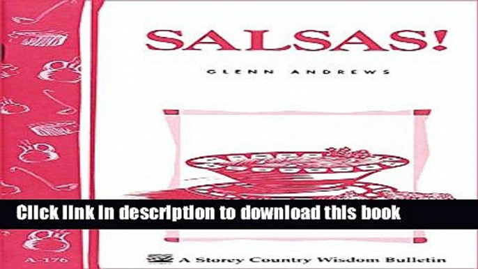 Read Salsas!: Storey s Country Wisdom Bulletin A-176 (Storey Country Wisdom Bulletin, a-176)