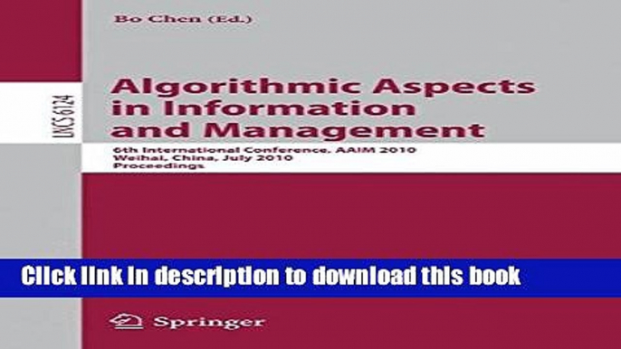 Read Algorithmic Aspects in Information and Management: 6th International Conference, AAIM 2010,