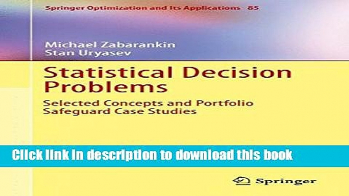 Read Statistical Decision Problems: Selected Concepts and Portfolio Safeguard Case Studies