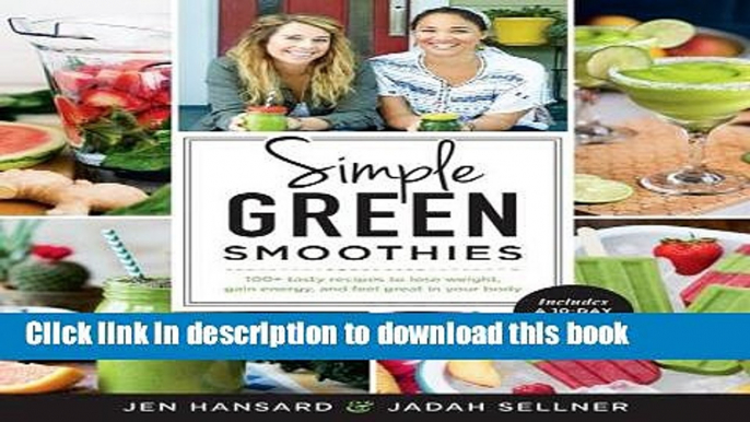 Read Simple Green Smoothies: 100+ Tasty Recipes to Lose Weight, Gain Energy, and Feel Great in