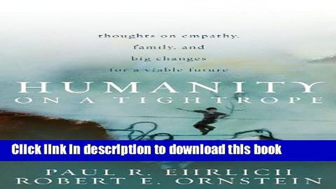 Read Book Humanity on a Tightrope: Thoughts on Empathy, Family, and Big Changes for a Viable