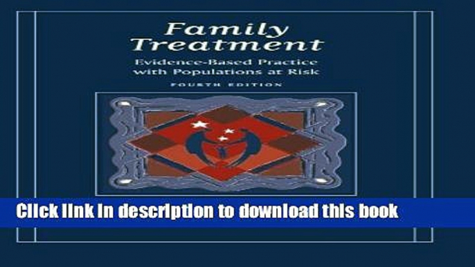 Download Book Family Treatment: Evidence-Based Practice with Populations at Risk PDF Online