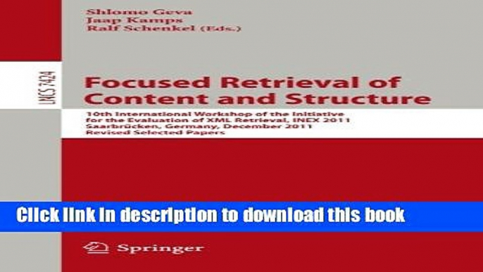 Read Focused Retrieval of Content and Structure: 10th International Workshop of the Initiative for