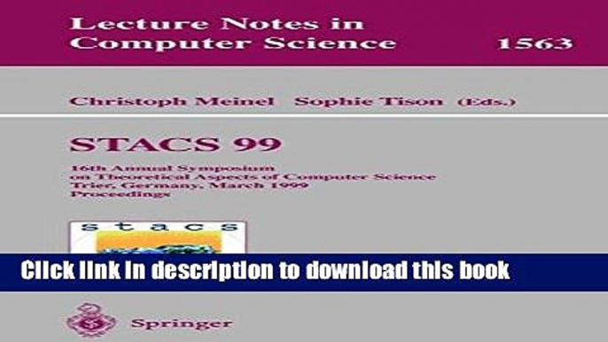 Read STACS 99: 16th Annual Symposium on Theoretical Aspects of Computer Science, Trier, Germany,