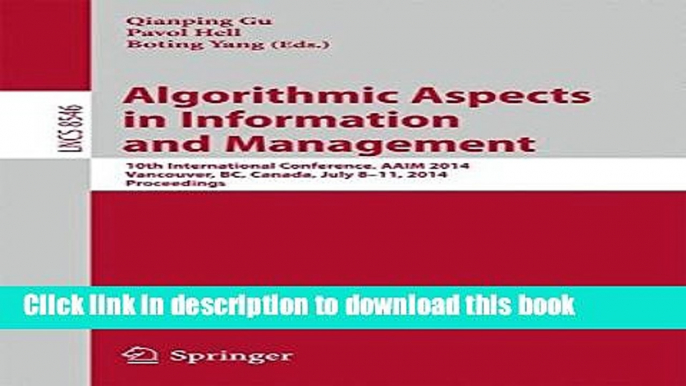 Read Algorithmic Aspects in Information and Management: 10th International Conference, AAIM 2014,