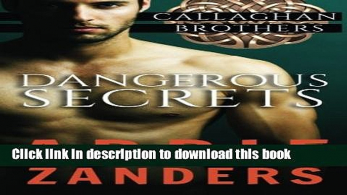 [PDF] Dangerous Secrets: Callaghan Brothers Book 1 (Volume 1)  Full EBook