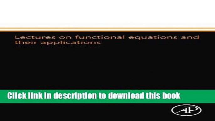 Read Lectures on functional equations and their applications  Ebook Free