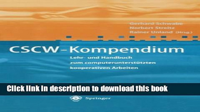 Read CSCW-Kompendium: Lehr- und Handbuch zum computerunterstÃ¼tzten kooperativen Arbeiten (German