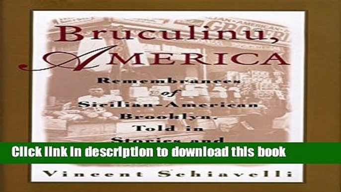 Read Bruculinu, America: Remembrances of Sicilian-American Brooklyn, Told in Stories and Recipes