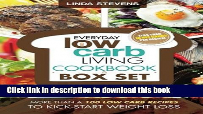 Read Low Carb Living Cookbook Box Set: Low Carb Recipes for Breakfast, Lunch, Dinner, Snacks,
