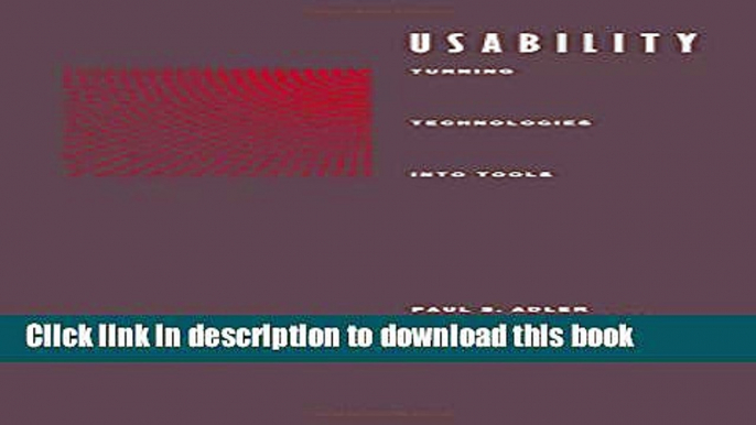 Read Usability: Turning Technologies into Tools  Ebook Free